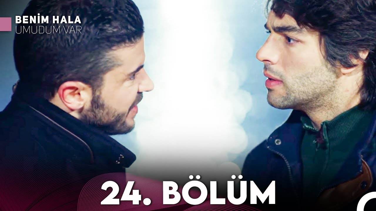 Benim Hala Umudum Var 24. Bölüm (Full HD) – İzle ve Kaçırma!