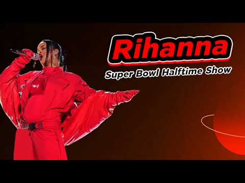 🎵Rihanna | Super Bowl Halftime Show [Audio]