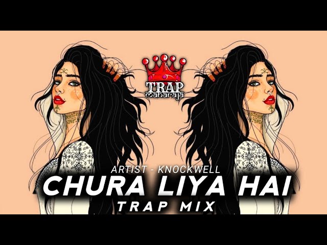 🔥 Chura Liya Hai (Hip Hop Mix) by Knockwell | Trap Maharaja | Spotify Exclusive