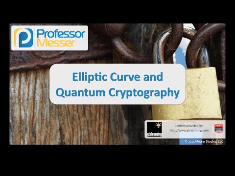 Elliptic Curve and Quantum Cryptography - CompTIA Security+ SY0-401: 6.1