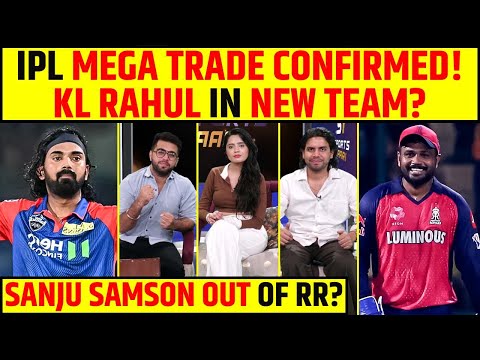 🔴IPL BIG TRADE REVEALED- KL RAHUL IN RR, BIG RELEASE BY DELHI CAPITALS? ALL IPL TRADE UPDATES