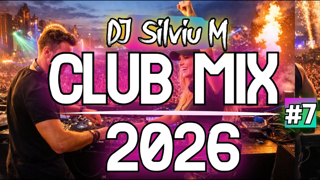 Music Mix 2026 #7 Party Club Dance 2026 | Best Remixes Of Popular Songs 2026 MEGAMIX (DJ Silviu M)