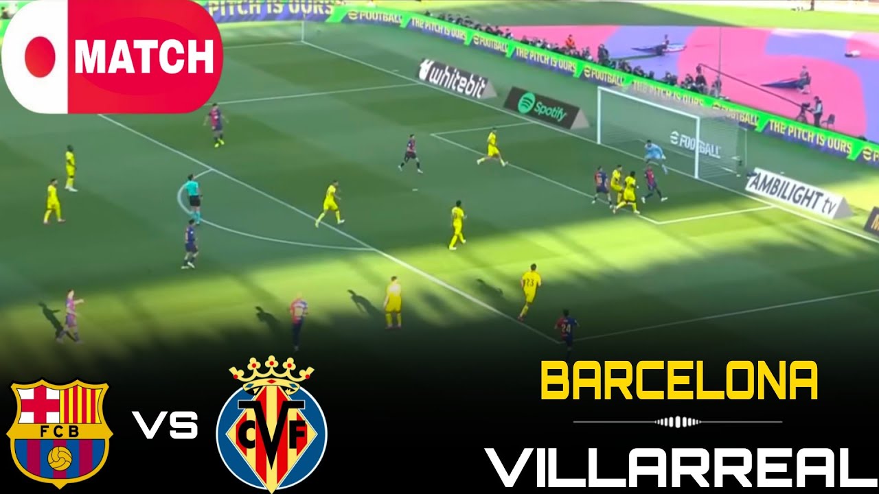 Barcelona vs Villarreal Live Stream | La Liga 2026 ⚽