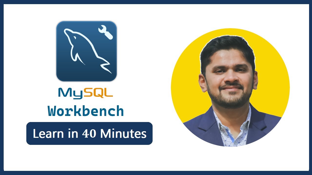 MySQL Workbench Tutorial for Beginners in 40 Minutes