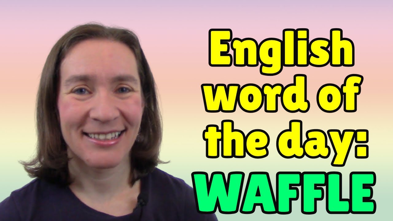 English Word of the Day: Waffle 📝
