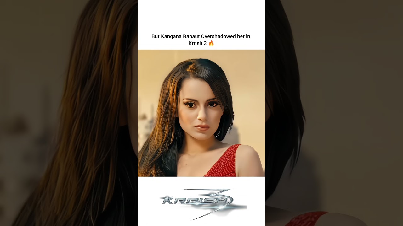 Kangana Steals Spotlight in Krrish 3 ✨