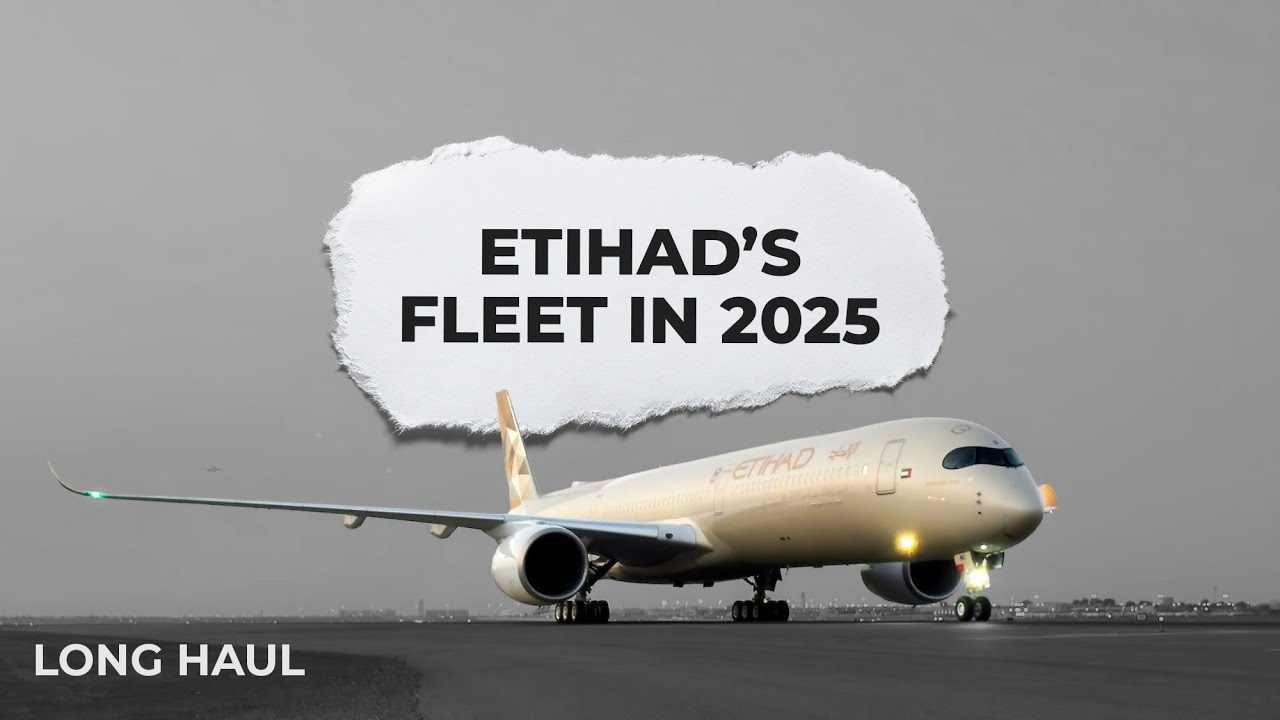 Etihad Airways Fleet in 2025 ✈️