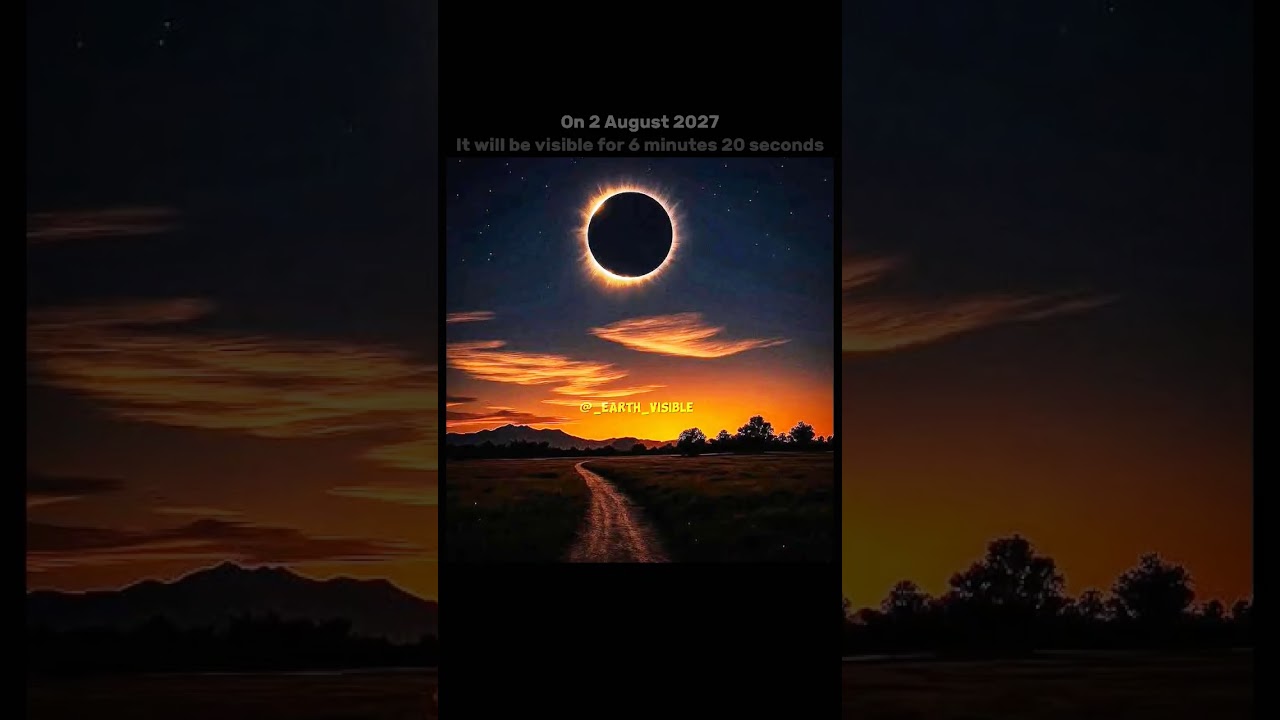 2 Solar Eclipse on August 2, 2027 🌞