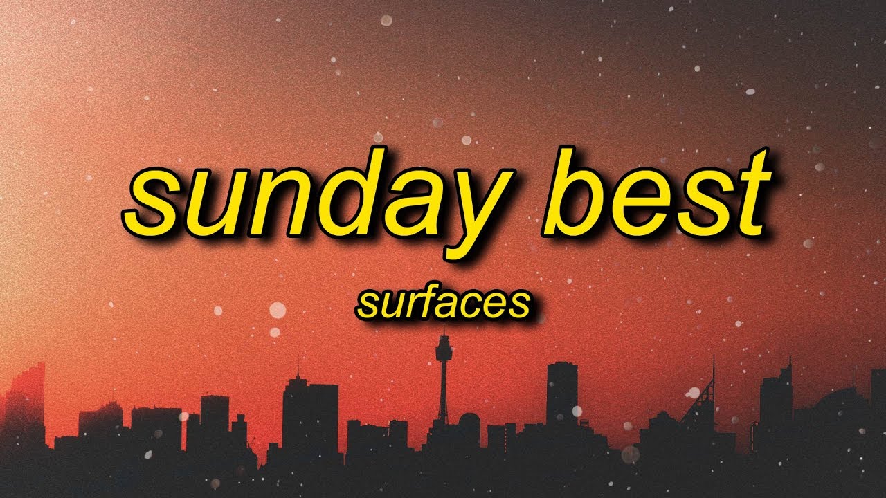 Surfaces - Sunday Best (TikTok Remix) Lyrics | feeling good like i should