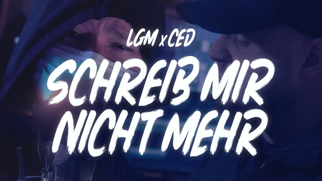 LGM x CED - SCHREIB MIR NICHT MEHR (Prod. by Hamrah) 🎶