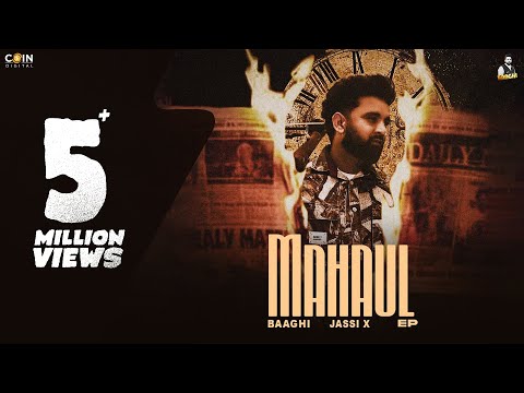 Mahaul (Official Video) Baaghi, Jassi X | Latest Punjabi Songs