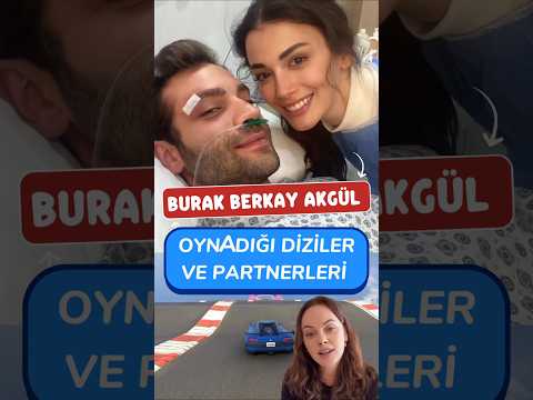 Burak Berkay Akgül Oynadığı Diziler ve Partnerleri #shorts
