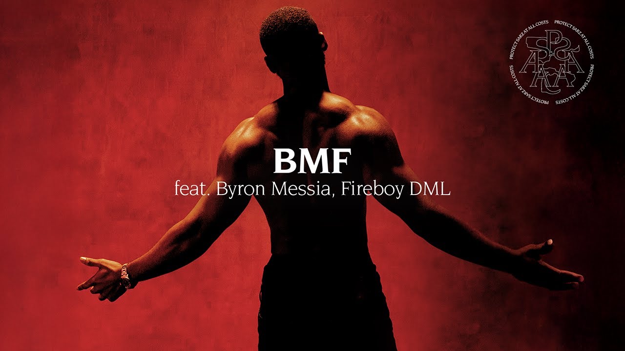 Sarz - BMF ft. Byron Messia & Fireboy DML πΆ