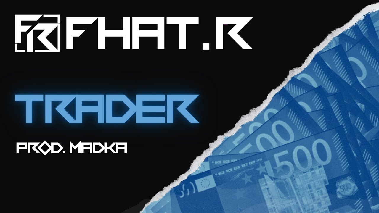 Fhat.R - TRADER (Prod. MADKA) - Vidéo Lyrics