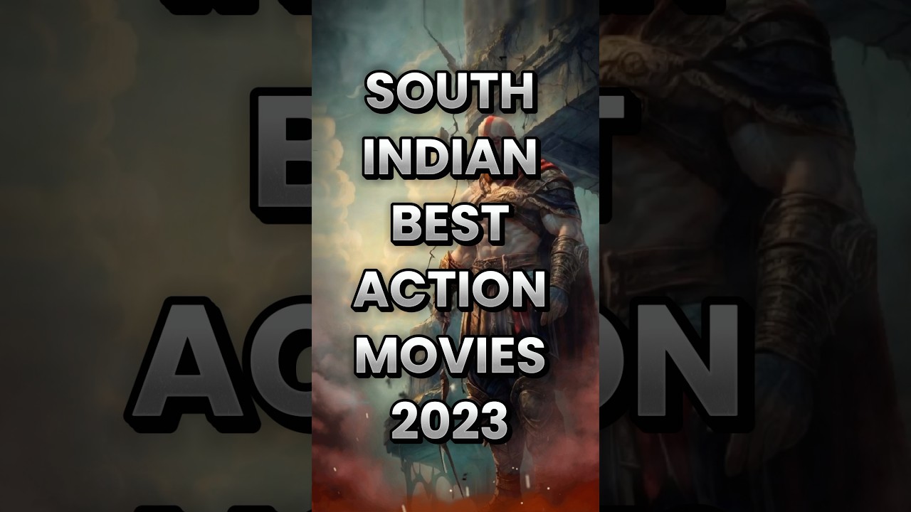 Top South Indian Action Films of 2023 π¬