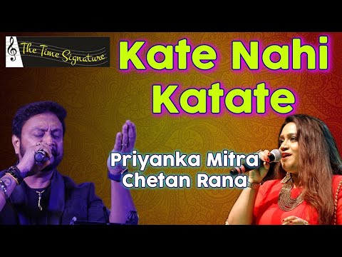 'KATE NAHI KAT TE YEH DIN YEH RAAT I CHETAN RANA I PRIYANKA MITRA I THE TIME SIGNATURE