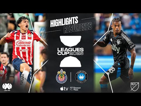 Chivas de Guadalajara vs. Charlotte FC | Leagues Cup | LATE DRAMA!!