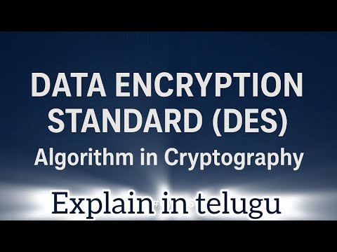 DES ALGORITHM IN CRYPTOGRAPHY & NETWORK SECURITY EXPLAINED IN TELUGU #Cryptography #DES #telugu#cn