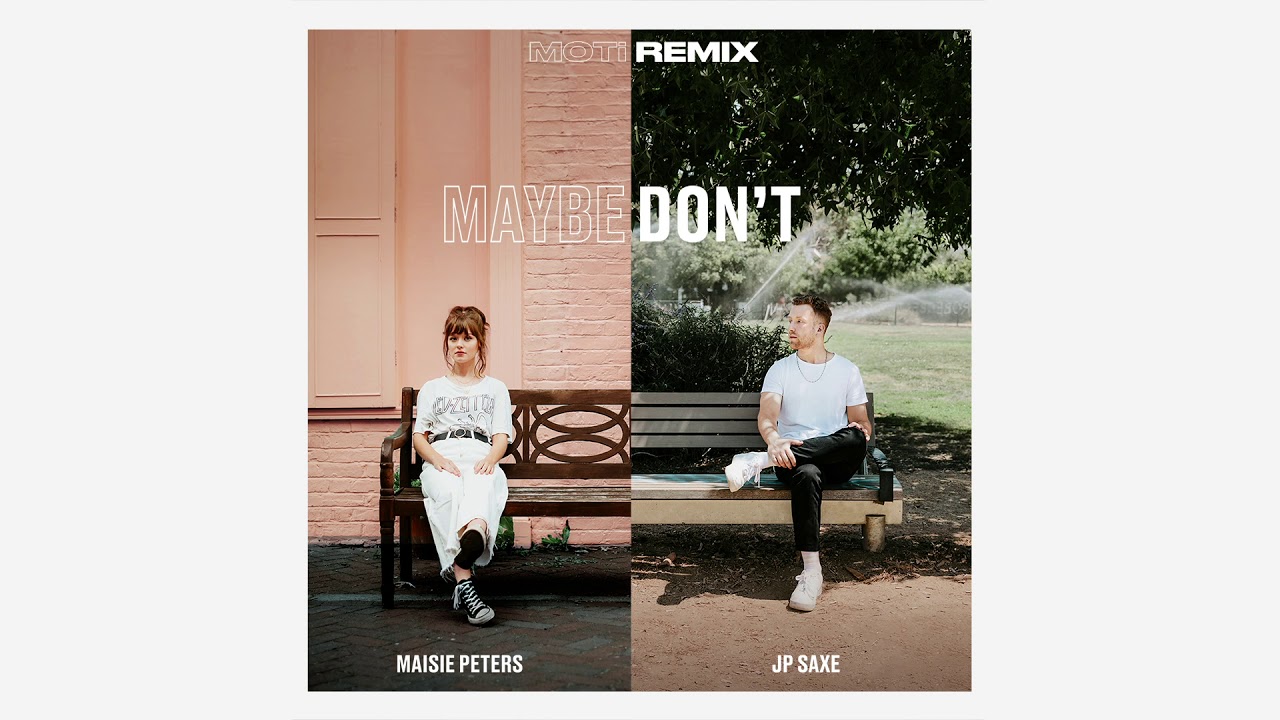 Maisie Peters & JP Saxe - Maybe Don't (MOTi Remix) ๐ถ
