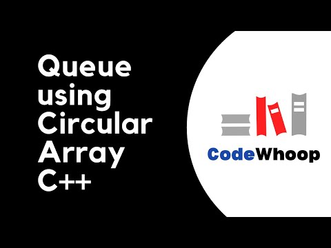 Queue using Circular Array - C++ (Circular Queue)