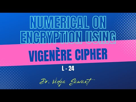 L 24 - NUMERICAL ON ENCRYPTION USING VIGENERE CIPHER