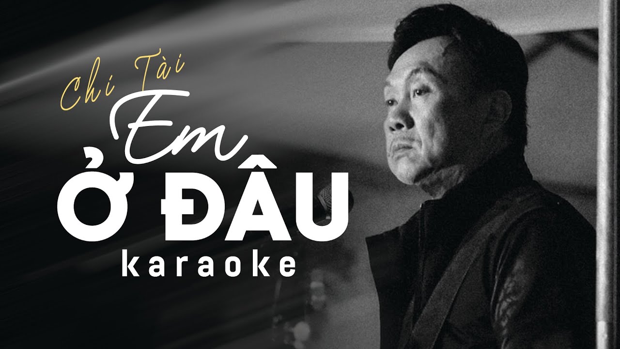 Karaoke EM Ở ĐÂU - CHÍ TÀI Full Beat | TƯỞNG NHỚ DANH HÀI CHÍ TÀI