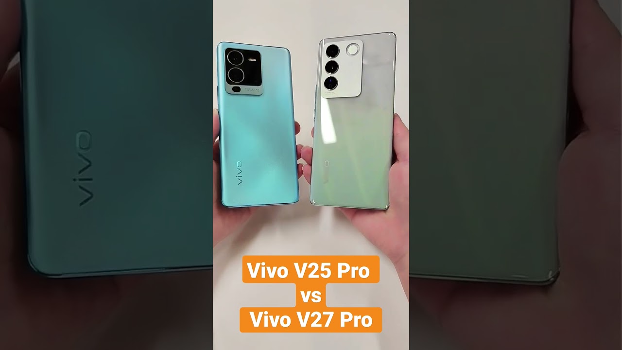 Vivo V25 Pro vs Vivo V27 Pro: Key Differences
