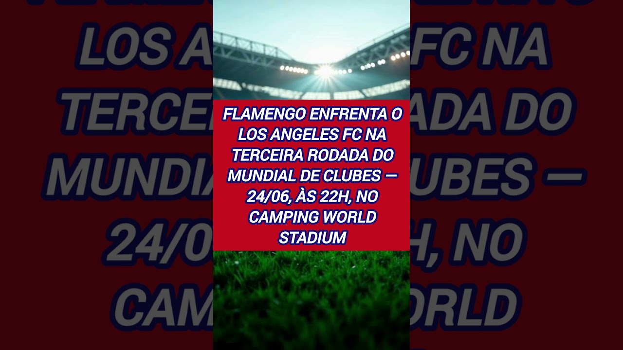 Próximo Jogo do Flamengo na Competição Mundial ⚽
