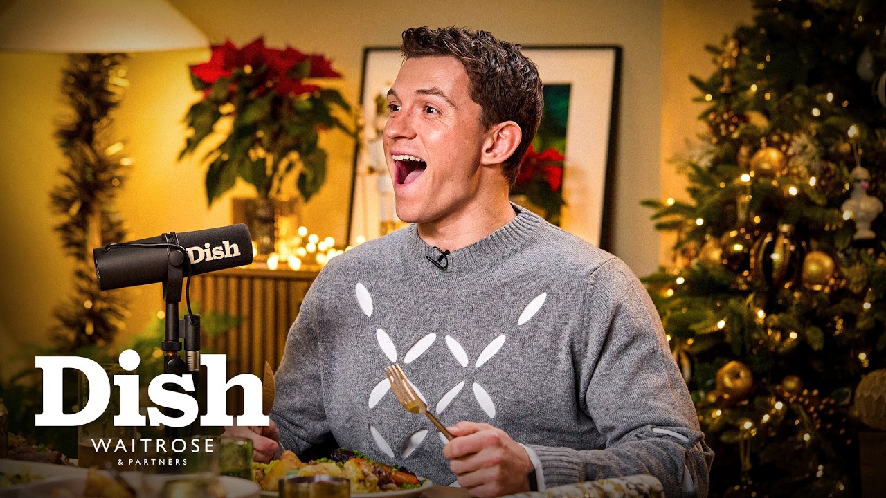 Tom Holland Shares His Favorite Christmas Feast π | Dish Podcast with Waitrose