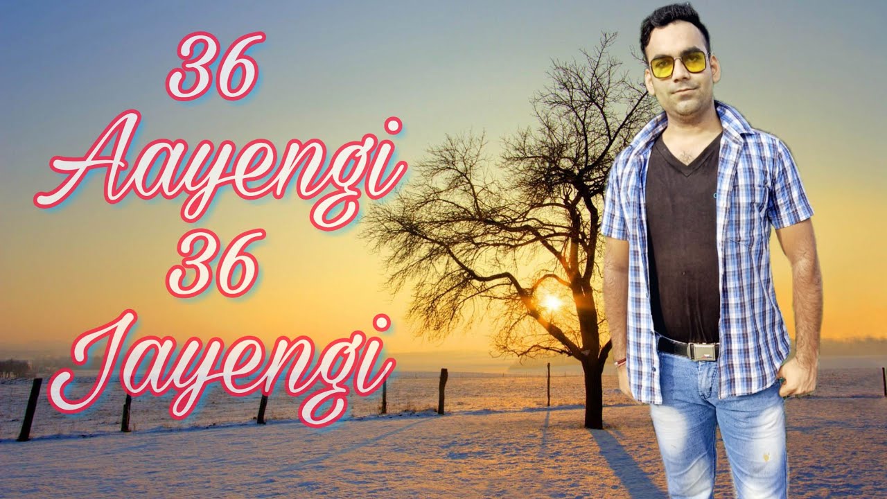 36 Aayengi 36 Jayengi | New Video 🎥