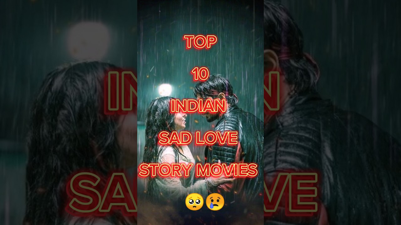 Top 10 Heartbreaking Indian Love Story Movies 😢 | Must-Watch Bollywood Films