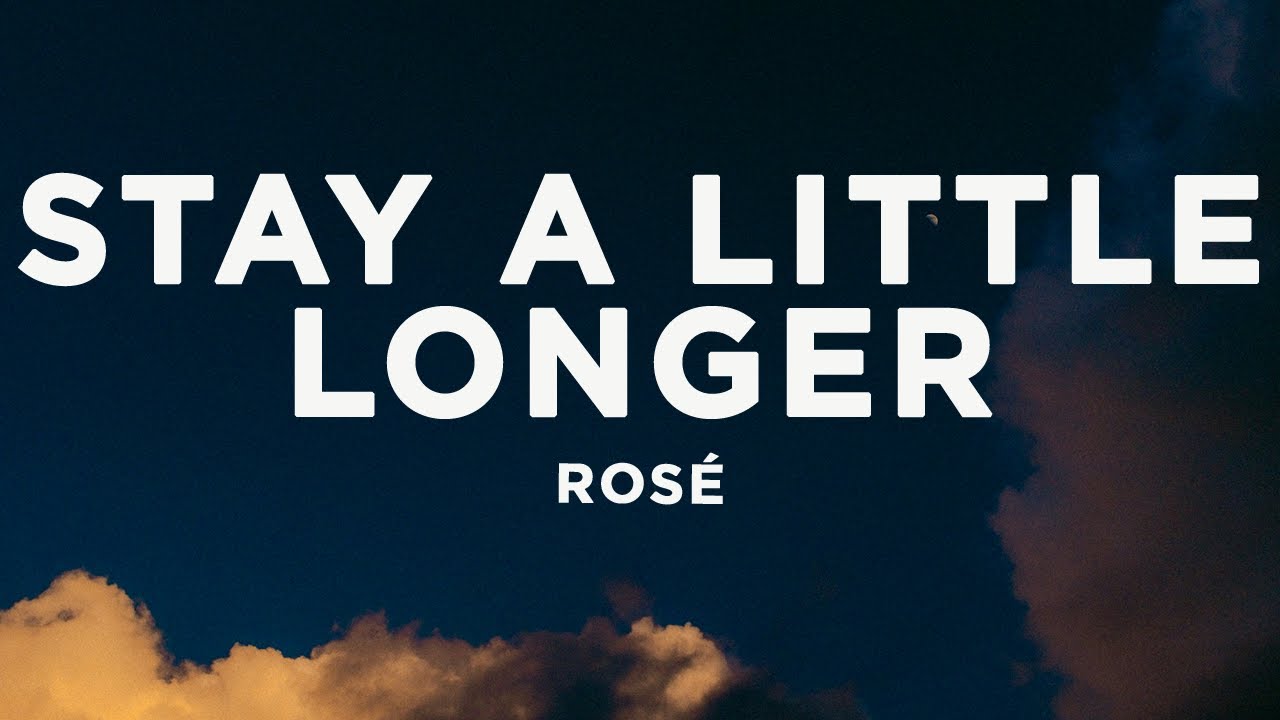 ROSÉ - Stay a Little Longer 🎶 | Viral TikTok Song & Lyrics