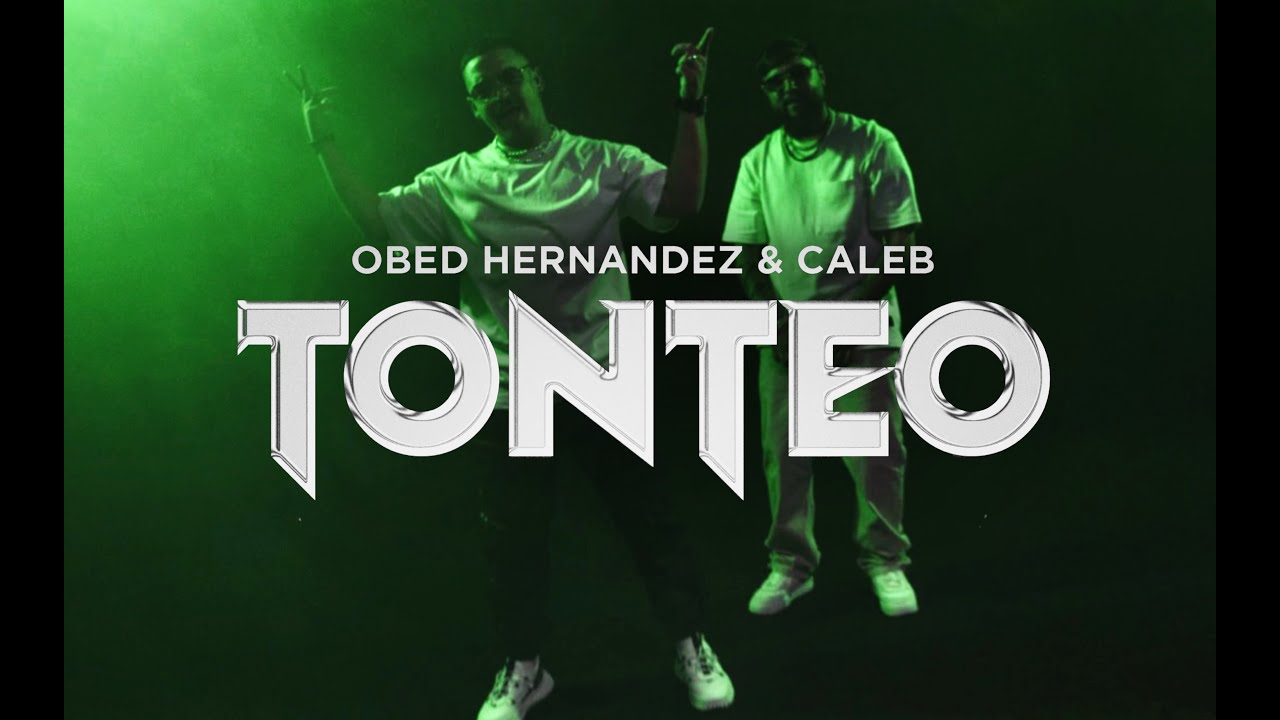 TONTEO by Obed Hernandez & Caleb 🎶 | New Music Video Out Now!