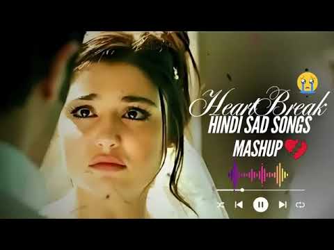 Heartbreak Hindi Sad Songs 💔 | Arijit Singh & More
