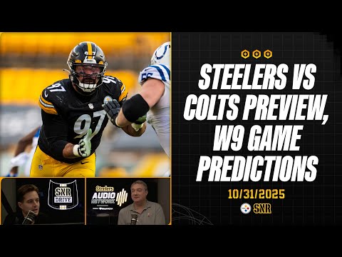 Preview of Steelers-Colts, Week 9 NFL Game Predictions | SNR Drive (Oct. 31) | Pittsburgh Steelers