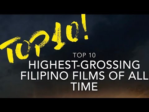 TOP 10 HIGHEST GROSSING FILIPINO FILMS OF ALL TIME