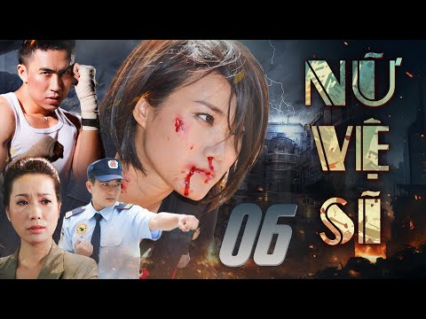 NỮ VỆ SĨ TẬP 6 | Phim Truyện Việt Nam Hay Mới Nhất | Phim Việt Nam Hay Mới 2025 | Phim HTV