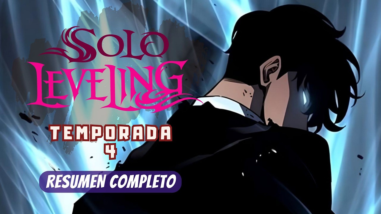 Solo Leveling Temporada 4 | Resumen Completo 📖