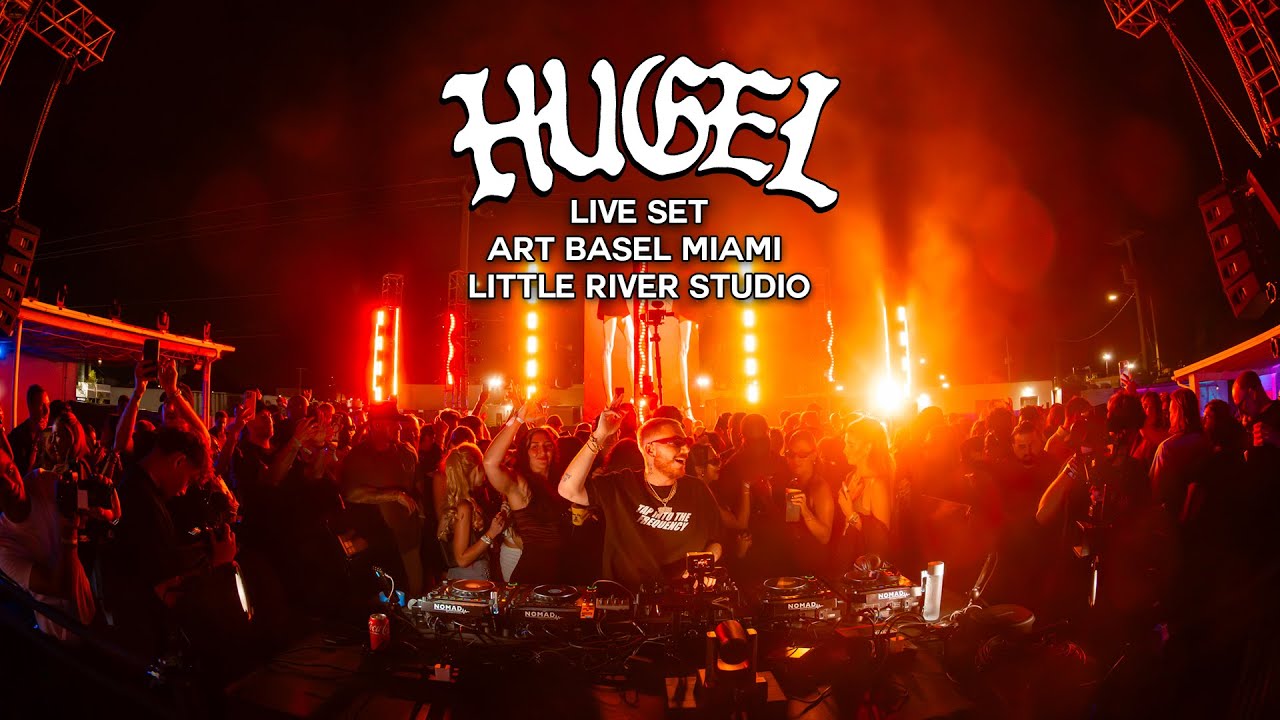 HUGEL - Live @ LITTLE RIVER STUDIO ART BASEL [MIAMI] 05.12.2025
