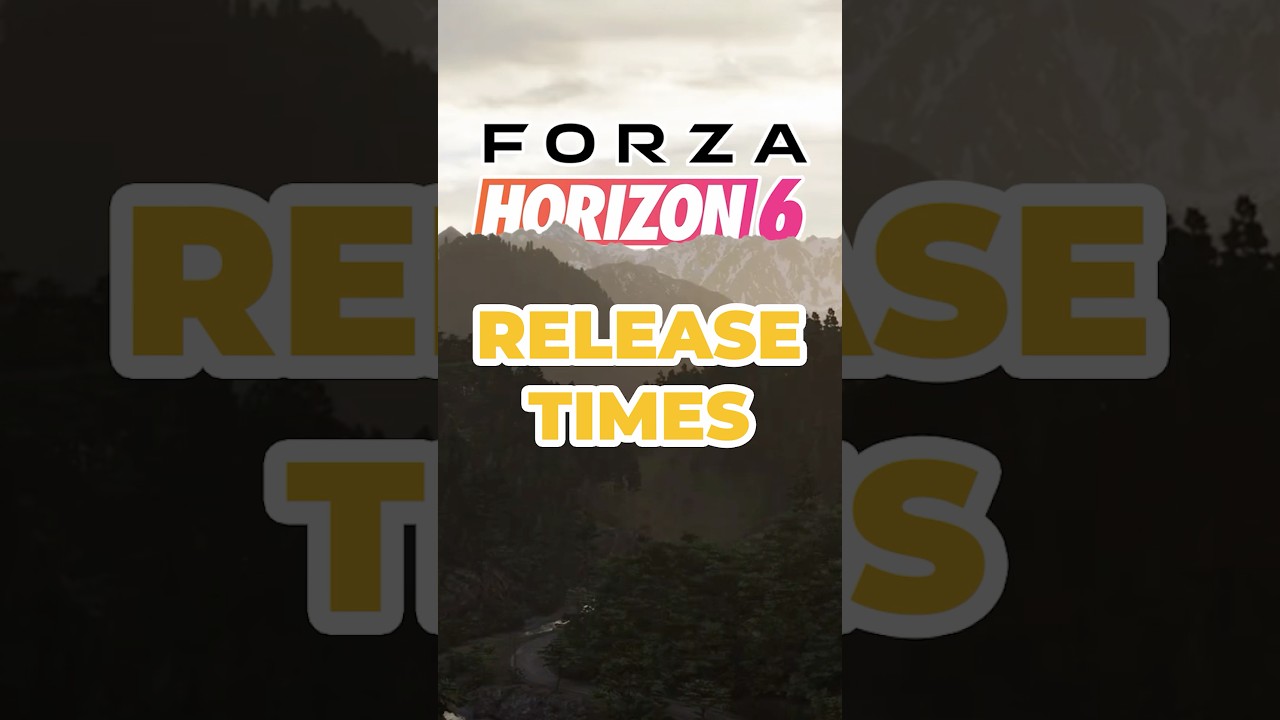 Forza Horizon 6 Release Times Worldwide 🏁