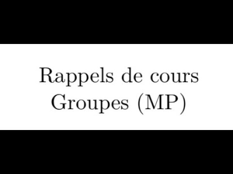 Rappels de cours :  Groupes (MP)