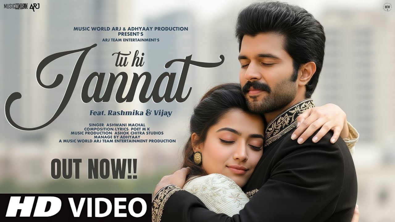 New Song 2025 | New Hindi Song | Tu Hi Jannat | Rashmika Mandanna | Vijay Deverakonda |Romantic Song