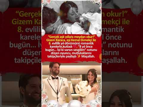 GİZEM KARACA VE EŞİ KEMAL EKMEKÇİ 8. EVLİLİK YIL DÖNÜMLERİNİ ROMANTİK KARELERLE KUTLADI