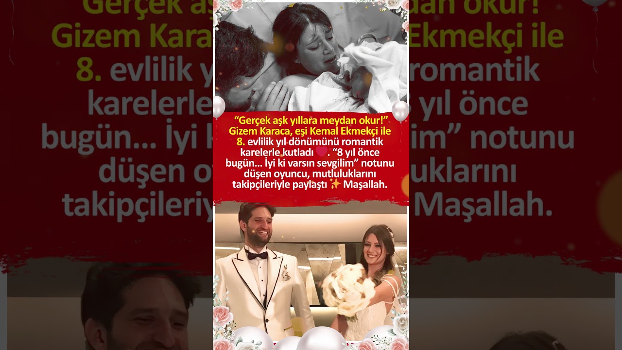 Gizem Karaca ve Kemal Ekmekçi 8. Evlilik Yıldönümünü Romantik Karelerle Kutladı 💖
