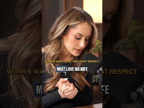 MEN WANT RESPECT, WOMEN WANT LOVE.