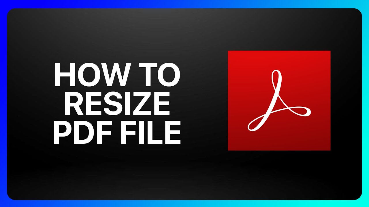 Resize PDF Files in Adobe Acrobat 📄