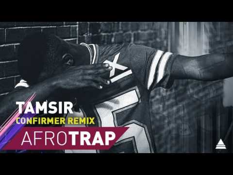 Tamsir - Confirmer remix (Afrotrap)