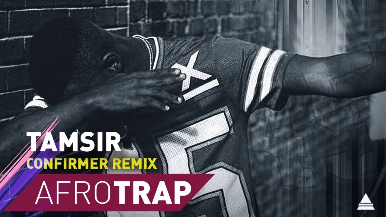 Tamsir - Confirmer Remix (Afrotrap) 🎶