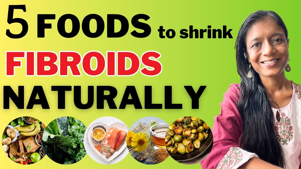 Fibroids Diet: 5 Foods to Naturally Reduce Uterine Fibroids