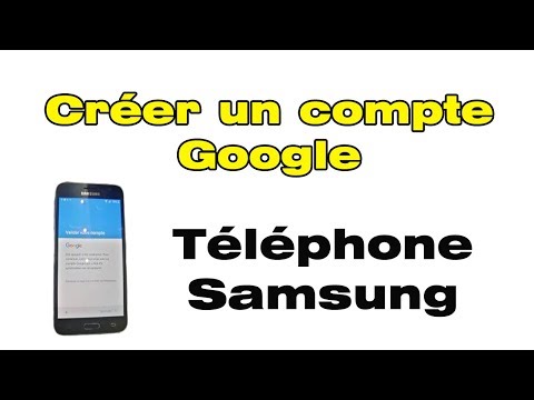 Comment créer un compte google Android "créer compte google sur Samsung"